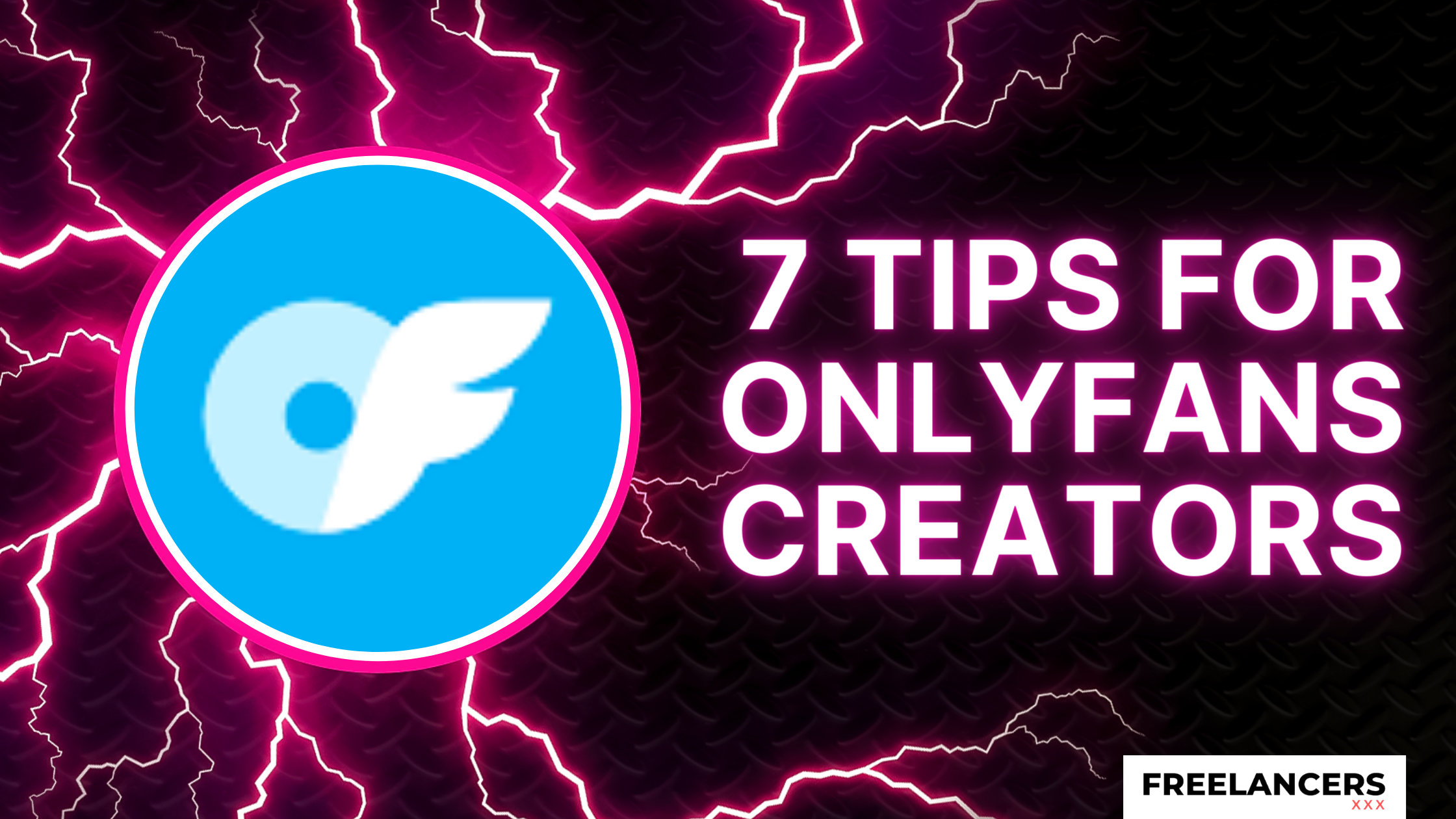 7 Tips for Becoming a Successful OnlyFans Creator