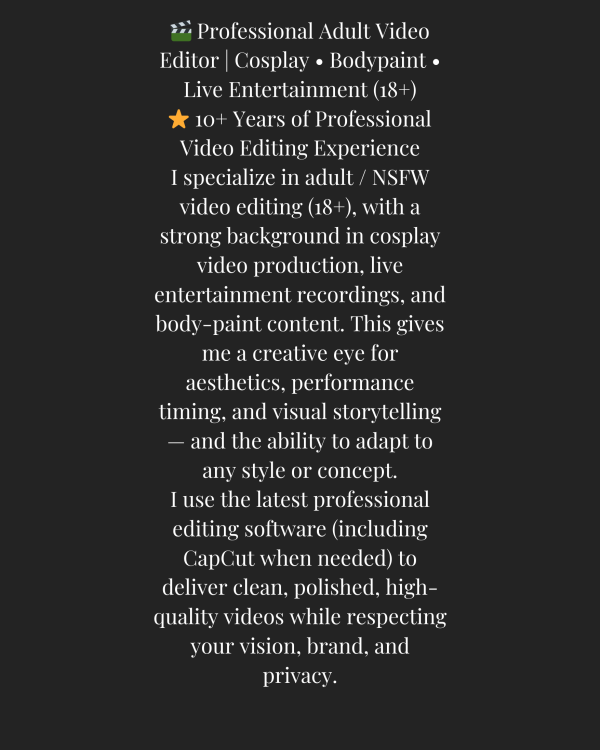 Professional Adult Video Editor | Cosplay • Bodypaint • Live Entertainment (18+)