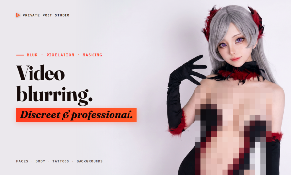 Video Blurring & Censoring - Discreet & Fast (Adult Content Specialist)